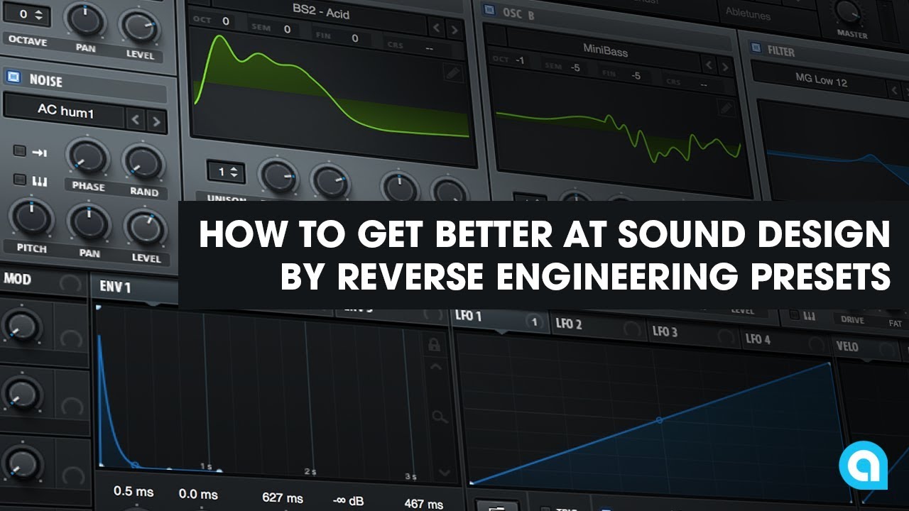 [Tutorial] How to Get Better at Sound Design by Reverse Engineering Presets