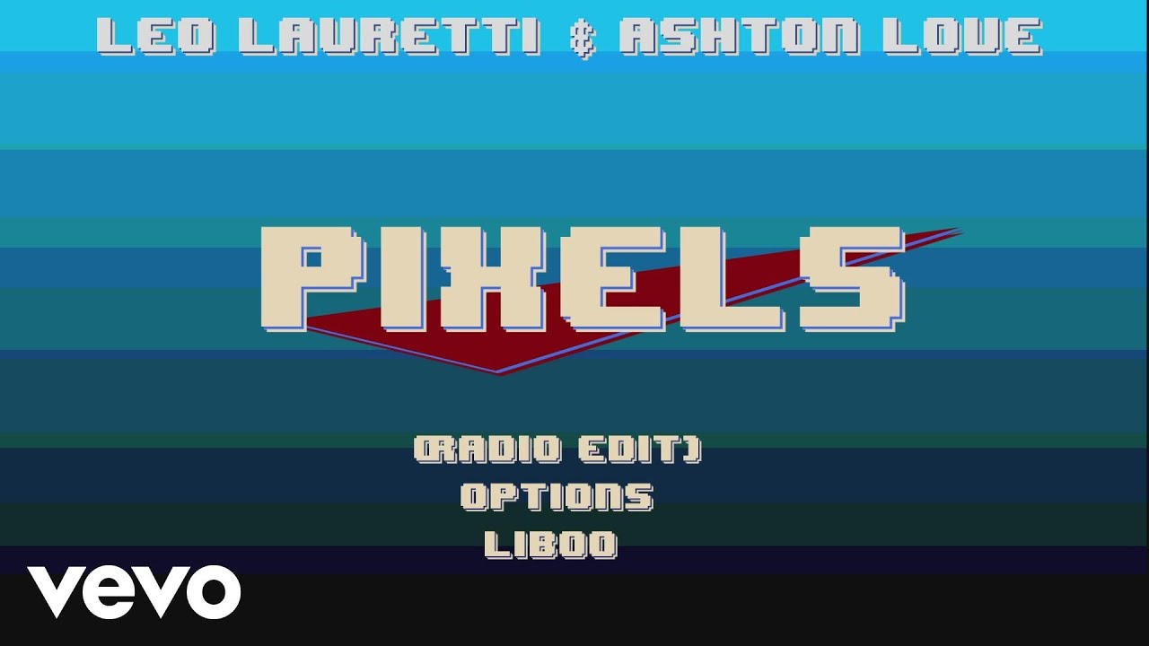 Leo Lauretti, Ashton Love - Pixels (Vídeo Clipe Oficial)