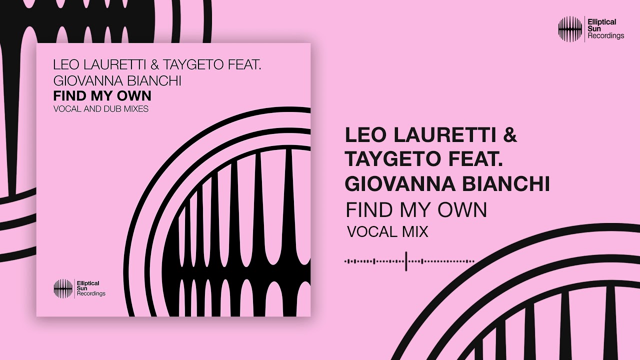 Leo Lauretti & Taygeto feat. Giovanna Bianchi - Find My Own (Vocal Mix)
